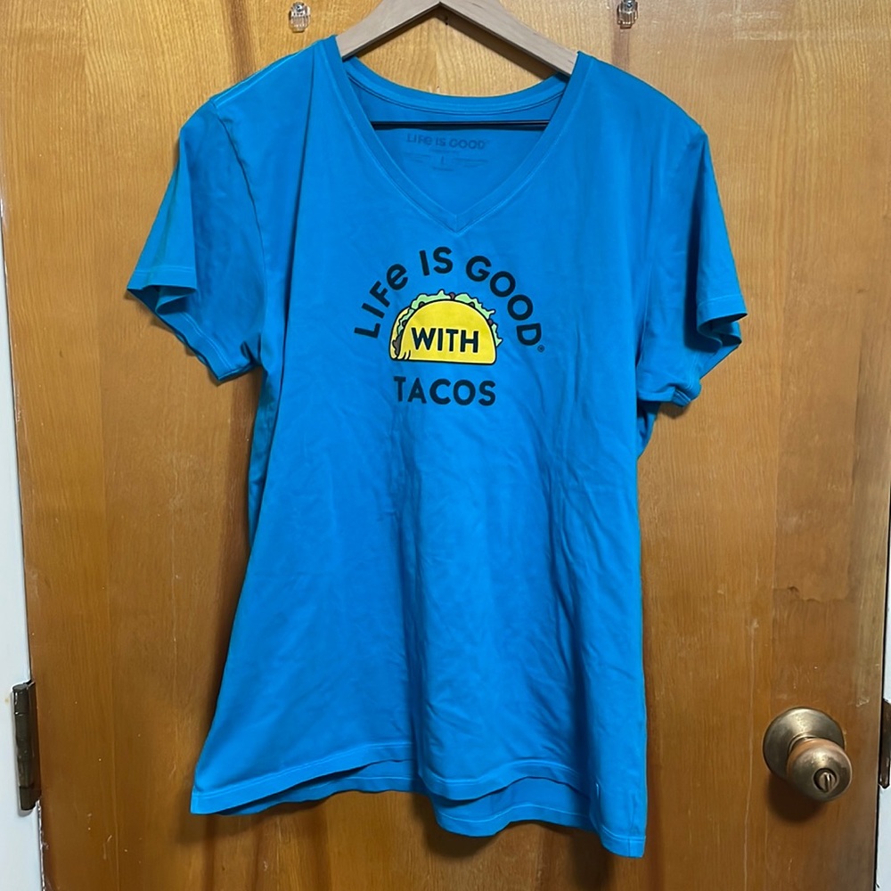 Life is Good tshirt! “Life is Good with Tacos!, size: large